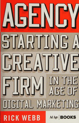 Agency: Starting a Creative Firm in the Age of Digital Marketing book cover