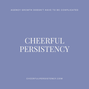 Cheerful Persistency